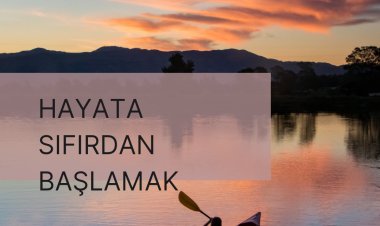 Hayata Sıfırdan Başlamak