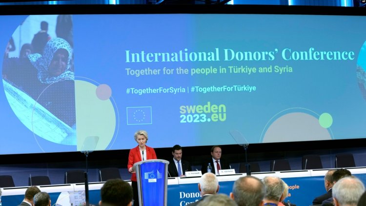 AB Bağış Konferansında Türkiye ve Suriye İçin 7 Milyar Euro Deprem Yardımı Toplandı