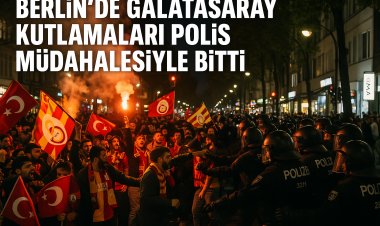 Berlin’de Galatasaray Kutlamaları Polis Müdahalesiyle Bitti