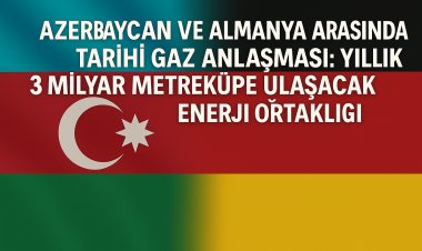 Azerbaycan ve Almanya Arasında Tarihi Gaz Anlaşması