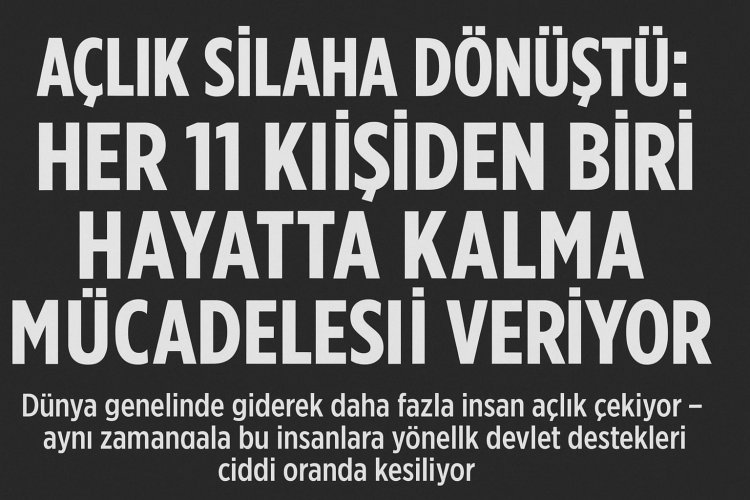 Açlık Silaha Dönüştü