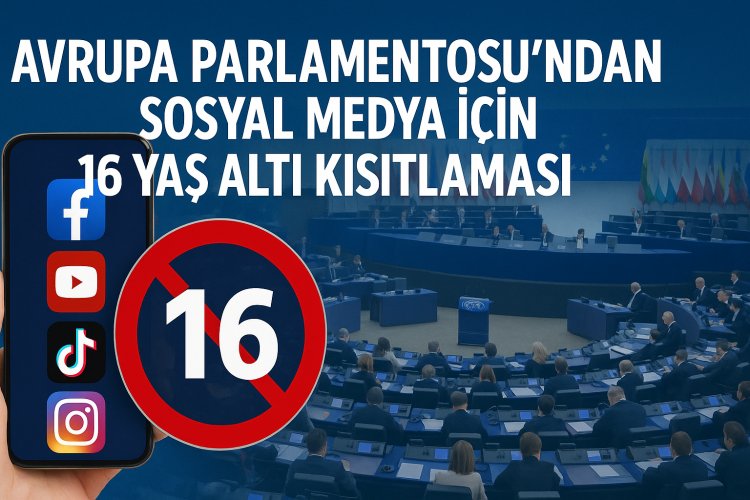Avrupa Parlamentosu’ndan sosyal medya için 16 yaş altı kısıtlaması önerisi