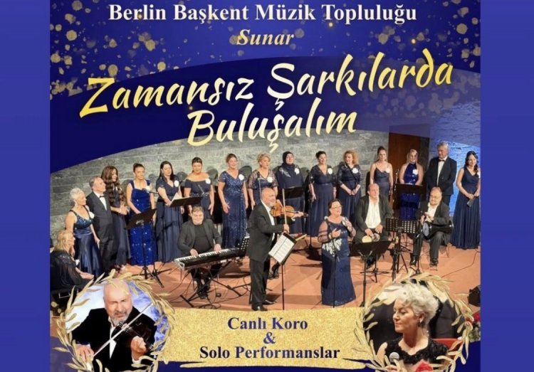 Berlin’de “Zamansız Şarkılarda Buluşalım” Konseri 28 Mart’ta Müzikseverlerle Buluşuyor