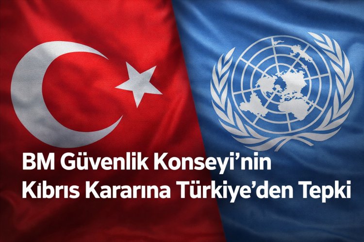 BM Güvenlik Konseyi’nin Kıbrıs kararı Ankara’dan tepki gördü