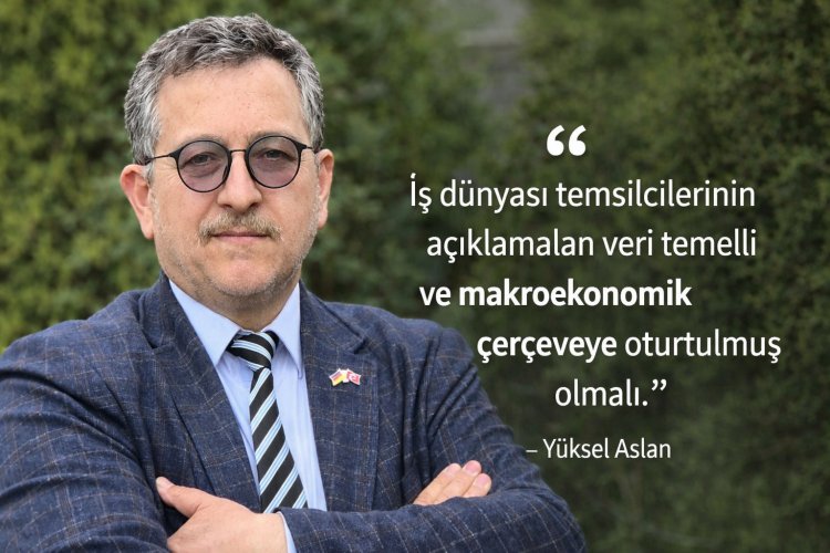 MÜSİAD Başkanı Burhan Özdemir’in açıklamalarına Yüksel Aslan’dan analiz