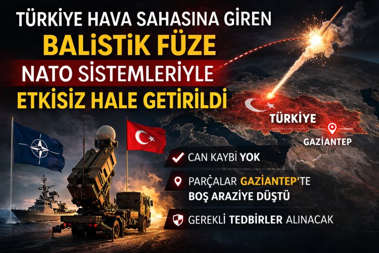 Türkiye hava sahasına giren balistik füze NATO sistemleriyle etkisiz hale getirildi