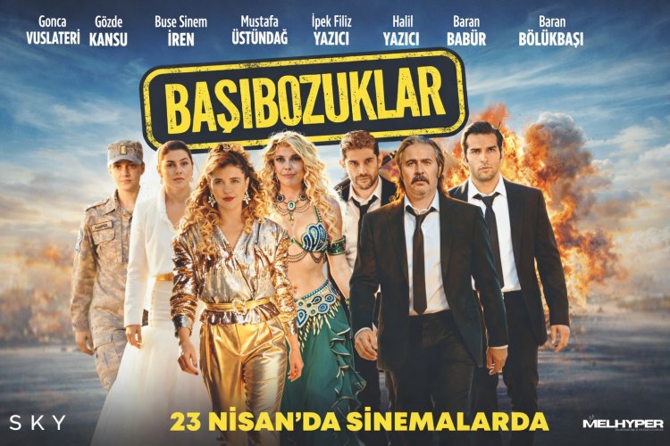 “Başıbozuklar” 23 Nisan’da vizyonda: Aksiyon ve komedi bir arada