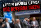 Yardım kisvesi altında güç devşirme düzeni