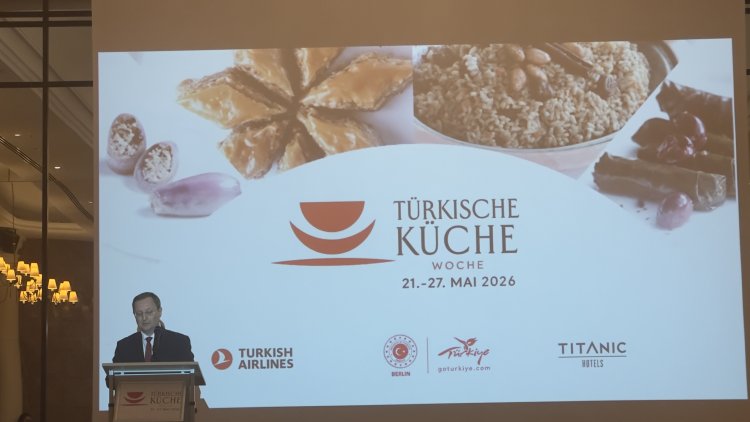 Türk Mutfağı Haftası 2026 Berlin’de başladı: “Bir Sofrada Miras” teması öne çıktı