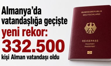 Almanya’da vatandaşlığa geçişte rekor: 2025’te 332 bin 500 kişi Alman vatandaşı oldu
