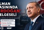 ARD’den Erdoğan Belgeseli: Dört Bölümlük Siyasi Portre Yayında