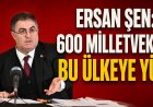Ersan Şen’den Milletvekili Sistemi Eleştirisi: “600 Milletvekili Bu Ülkeye Yük”