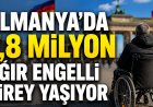 Almanya’da 7,8 Milyon Ağır Engelli Birey Yaşıyor