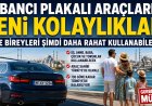 Gurbetçilere yabancı plakalı araç müjdesi: Aile bireylerine kullanım kolaylığı getirildi