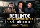 Berlin’de Müslüman Mezarlıklarının Sessiz Mücadelesi