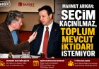 Mahmut Arıkan: Türkiye’nin yeni bir yüze, yeni bir siyasete ihtiyacı var