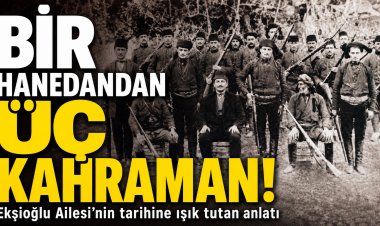 Bir Hanedandan Üç Kahraman: Yakup Ekşi, Ekşioğlu Ailesinin Hafızasını Anlattı