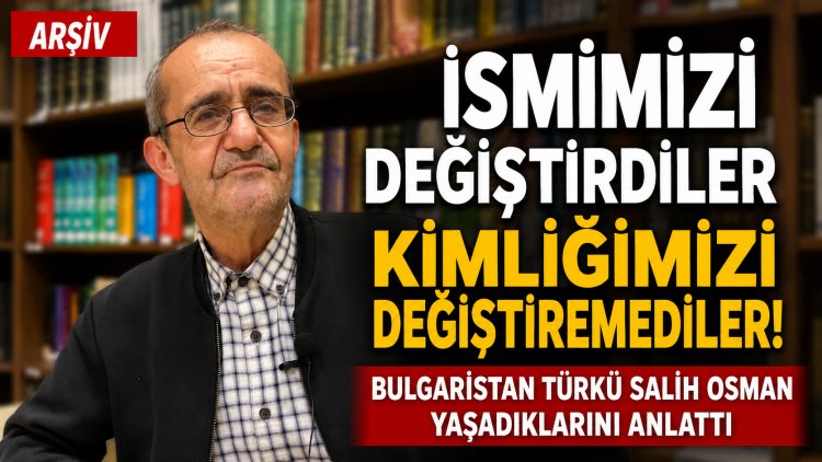 “İsmimizi değiştirdiler, kimliğimizi değiştiremediler”