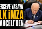 Bahçeli’den “çerçeve yasa”ya ilk imza: Teklifin kapsamı ve kritik ayrıntıları
