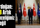 Erdoğan’dan AB Mesajı: “Artık Önceliğimiz Değil”