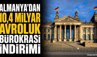 Almanya’dan 10,4 milyar avroluk bürokrasi indirimi