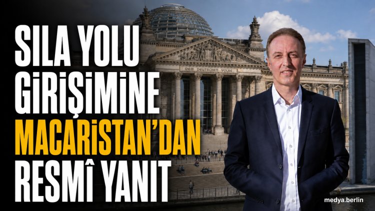 Sıla Yolu girişimine Macaristan’dan resmî yanıt