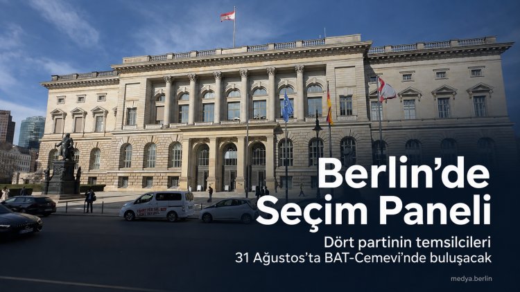 Berlin seçimleri öncesi dört partinin temsilcileri aynı panelde buluşacak
