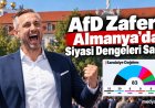AfD Zaferi Almanya’da Siyasi Dengeleri Sarstı: Gözler Şimdi Berlin’de