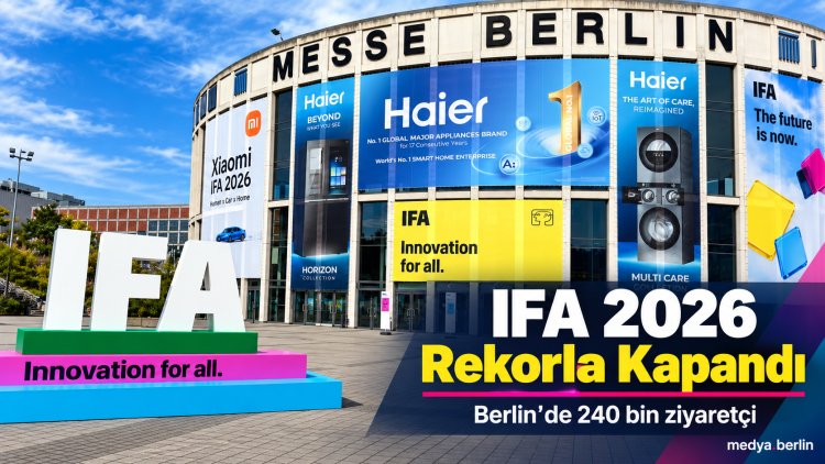 IFA 2026 Berlin’de Rekorla Kapandı: 240 Bin Ziyaretçi, 2 Binden Fazla Katılımcı