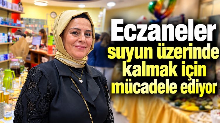 Meral Durak: “Eczaneler artık suyun üzerinde kalmak için mücadele ediyor”