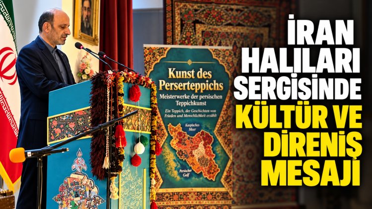 Berlin’de İran Halıları Sergisi: Büyükelçi Nili’den Kültür ve Direniş Mesajı