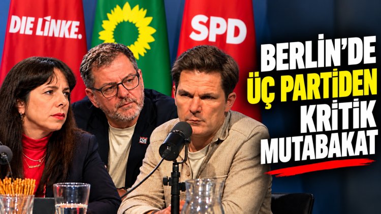 Berlin’de üç partiden kritik mutabakat: Koalisyonun şartları belirlendi