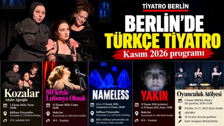 Berlin’de Türkçe tiyatroya yeni sezon: Kasım ayında dört farklı yapım sahnede