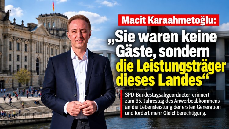 65 Jahre Anwerbeabkommen: Karaahmetoğlu fordert Anerkennung, Gleichberechtigung und gesellschaftliche Teilhabe